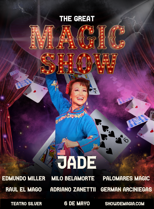 The Great Magic Show - 6 de Mayo - Jade de Estados Unidos como artista principal